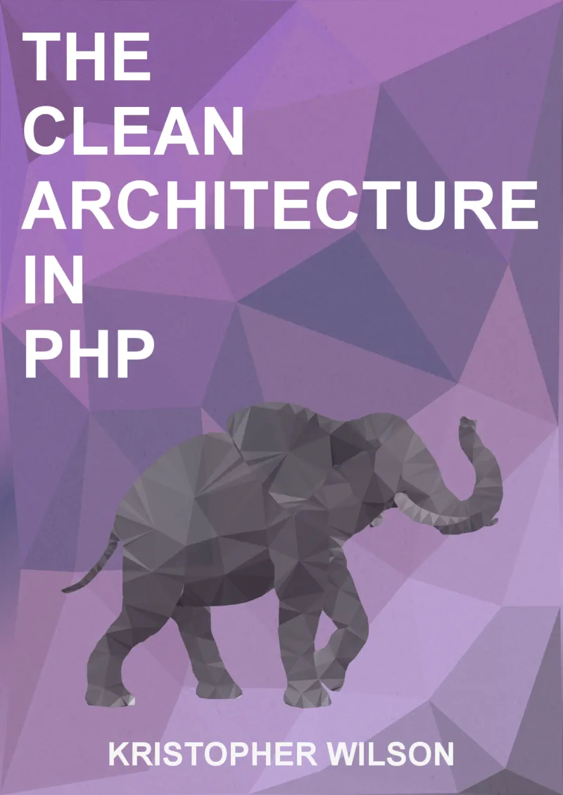The Clean Architecture In PHP